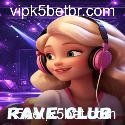 Descubra o Mundo Vibrante de RaveClub: Jogue e Divirta-se com k5bet